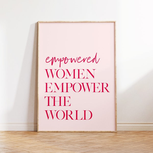 Empowered Women Printable wall art, Digital Download print, Feminist wall art, Girls room decor, Women Empowerment Quote art, Pink wall art