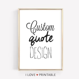 Custom Quote Art, Printable Art, Printable Quote Print, Personalized Wall Art Download, Custom Poster Print, Instant Download Art image 1