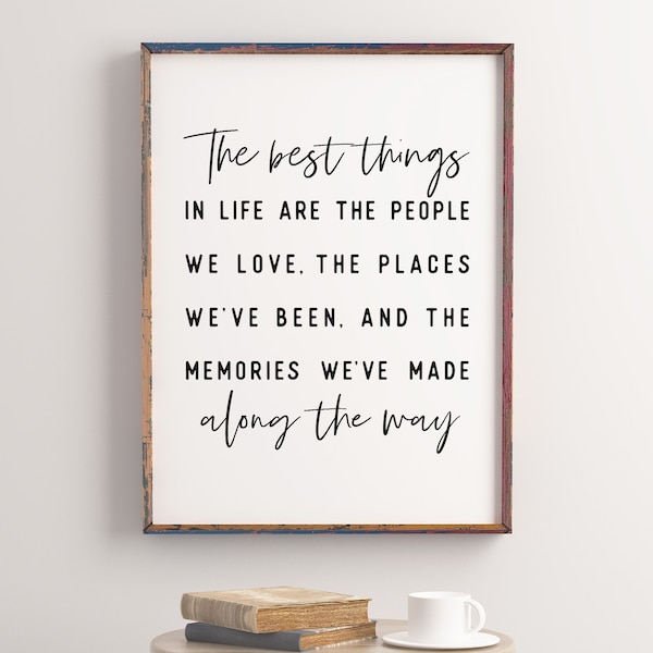 The best things in life, Printable wall art, Inspirational quote, Positive quotes, Quote print, Best friend gifts, Gift for family