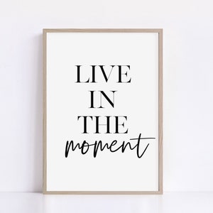 Positive Motivational Quote Wall Art, Live In The Moment Sign, Inspiring Saying Poster, Trendy Girly Wall Art, Digital Download Print