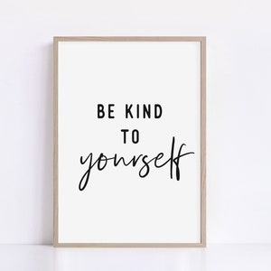 Inspirational Quotes Wall Art, Be Kind To Yourself Sign, Digital Download Print, Self Care Printable Art, Motivational Poster