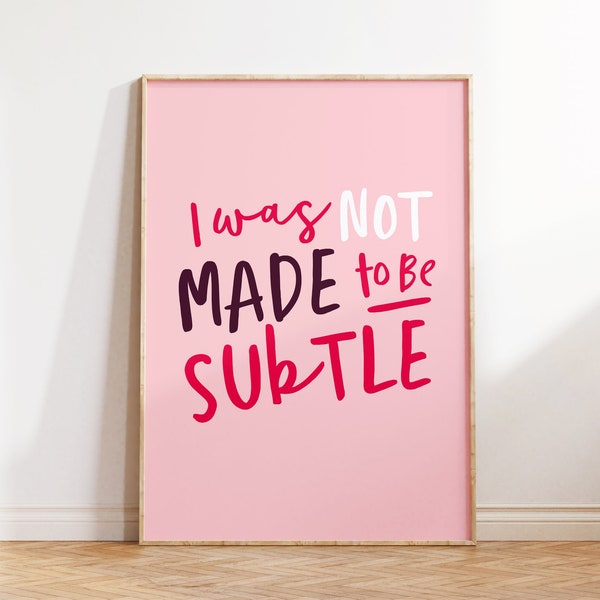I Was Not Made To Be Subtle Feminist Art Printable - Etsy