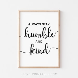 motivational poster featuring the quote "Stay Humble and Kind." Perfect for modern office decor, college dorm decor, above-bed art, and inspirational quotes.