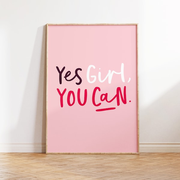Yes Girl You Can, Teen girl room decor, Pink Wall Art, Positive Art Download, Girl Affirmation Wall Art, Feminism poster, Gift for her