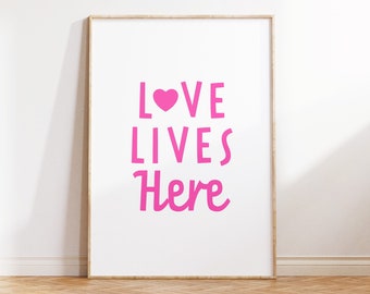 Printable Love Lives Here Sign, Instant Download Wall Art, Trendy Heart Print, Cute Pink Wall Print, Digital Home Wall Decor