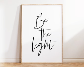 Motivational Quotes Wall Art, Be The Light Printable Wall Art, Inspirational Quote Poster, Positive Word Art, Digital Download Prints