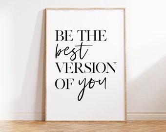 Printable Wall Art Prints, Be The Best Version Of You, Home Decor, Inspirational Quotes, Motivational Poster, Downloadable Digital Download