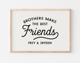 Boy room decor, Brothers make the best friends, Printable wall art, Brothers Print, Personalized Gifts for Brother Birthday, Kids room decor