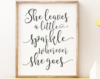 She leaves a little sparkle wherever she goes / Printable art / Girl room art / Instant download / Inspirational quote / Dorm wall art