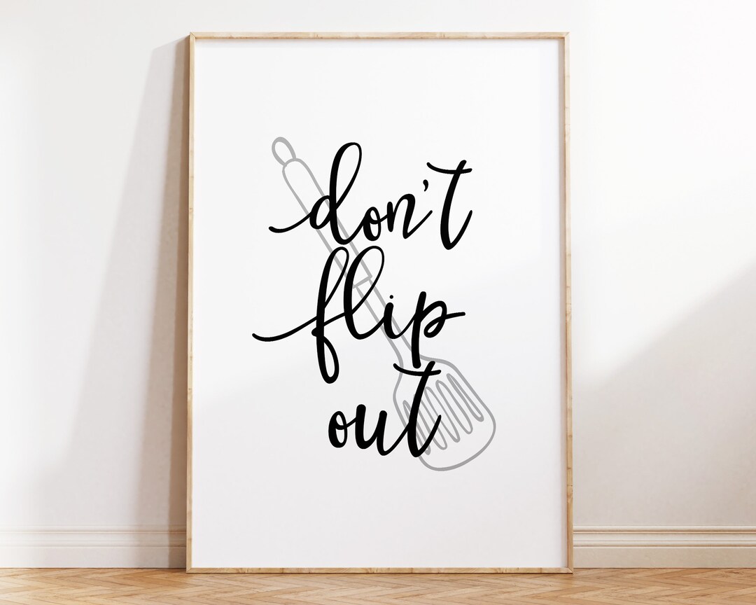 Funny Kitchen Signs Printable Dont Flip Out Gift for Chef Etsy