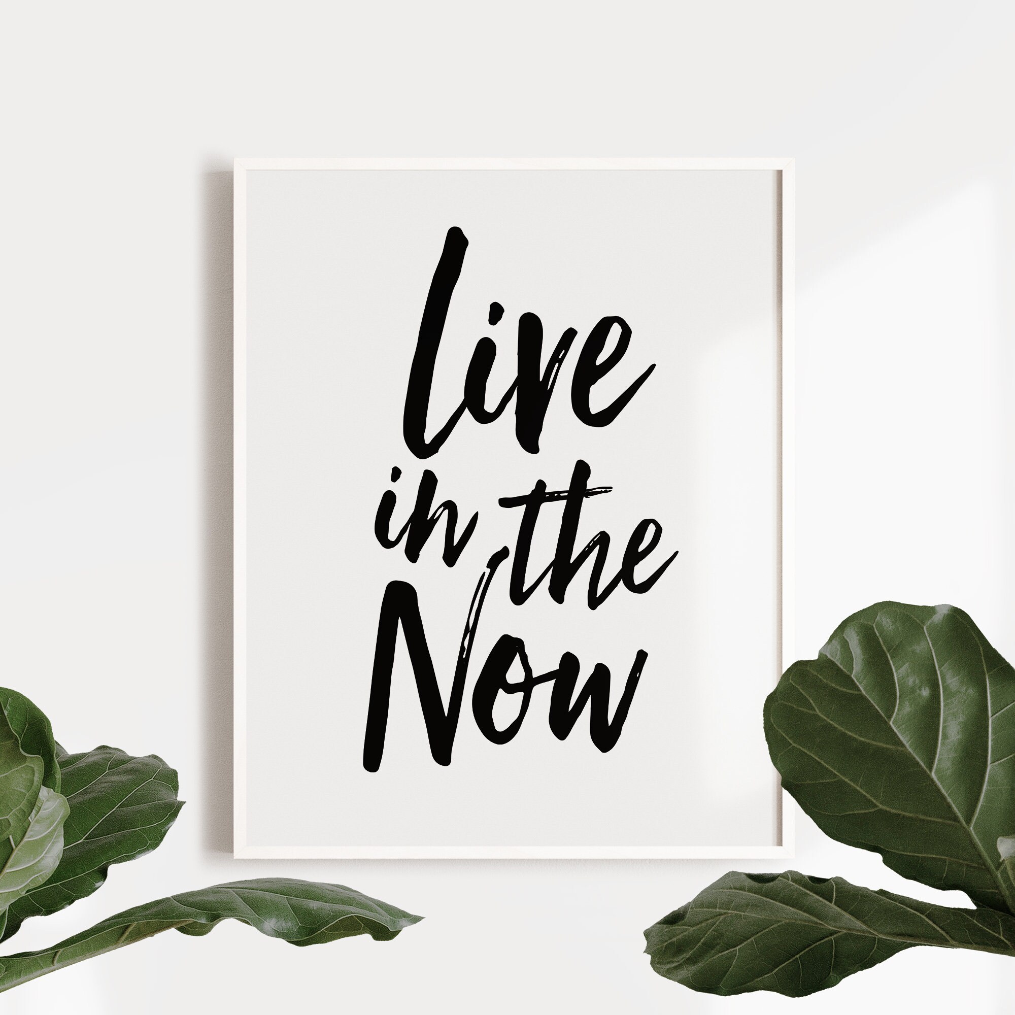 Live in the now Printable art Quote wall art Dorm room Etsy