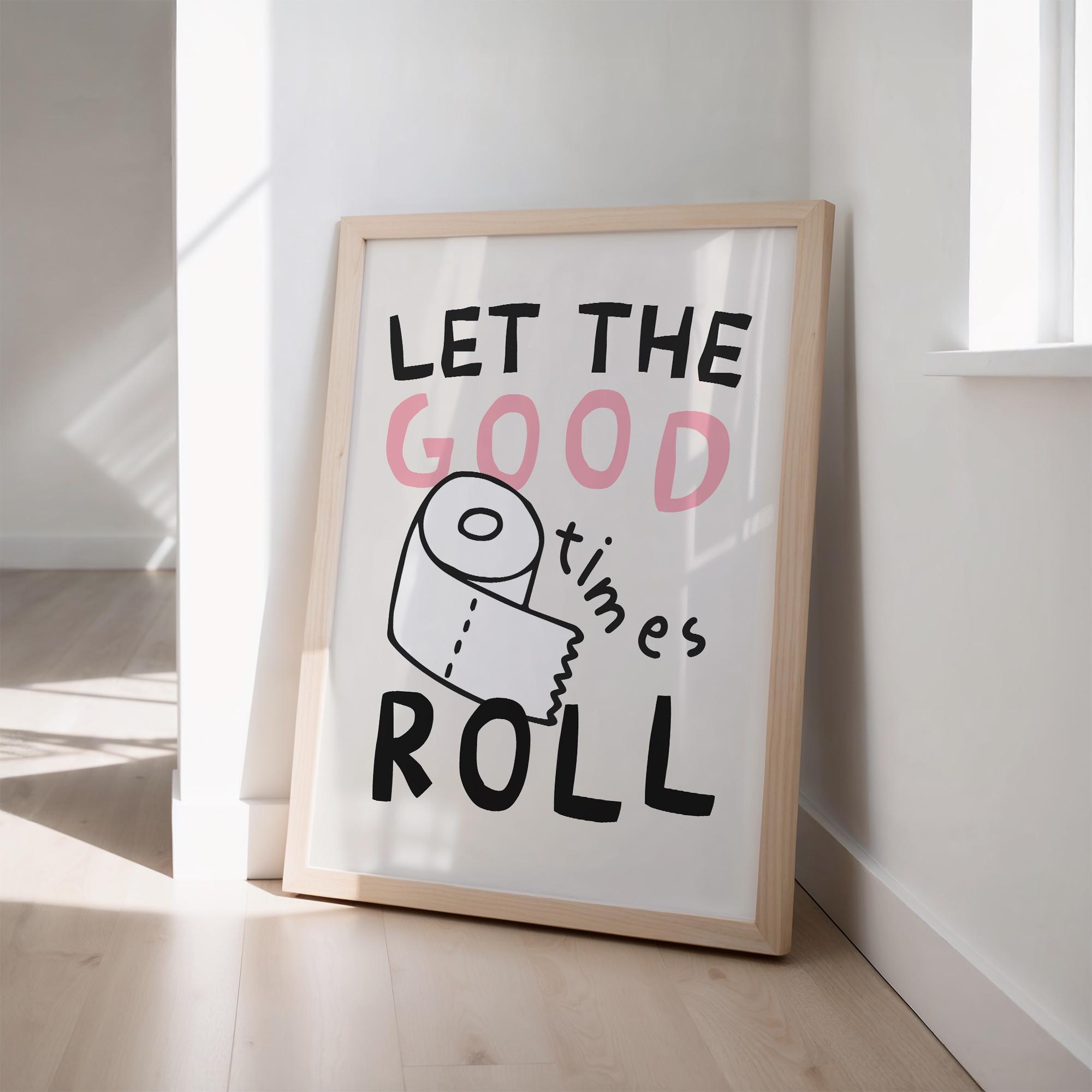 Funny Bathroom Wall Art, Let the Good Times Roll Print, Guest Bathroom ...