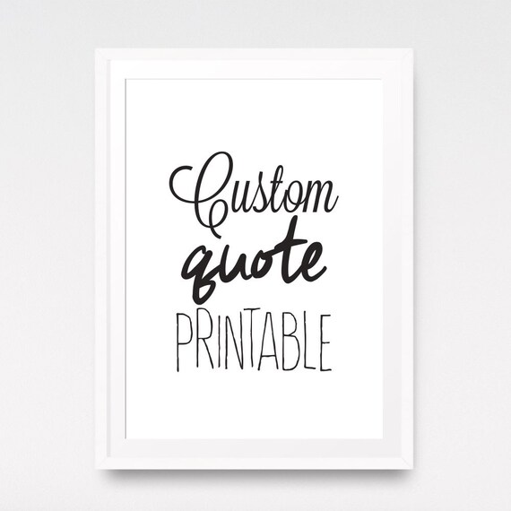 Custom Printable Quotes Design Personalized Quote Print | Etsy