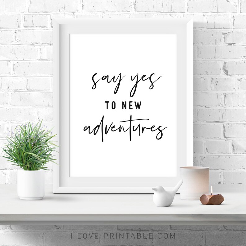 Say Yes to New Adventures Inspirational Print Printable Wall - Etsy