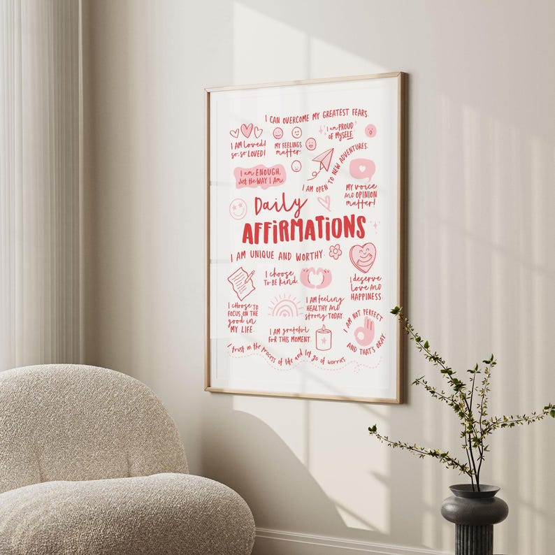 May include: Pink and red daily affirmations poster with hand-drawn illustrations and text. The poster includes phrases like "I am unique and worthy", "I choose to be kind", and "I deserve love and happiness".