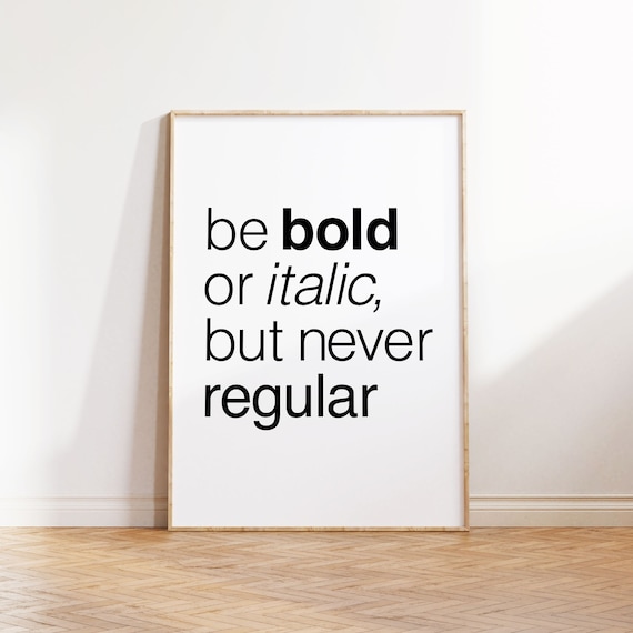 Funny Quote Office Art Printable, Be Bold or Italic Print, Office