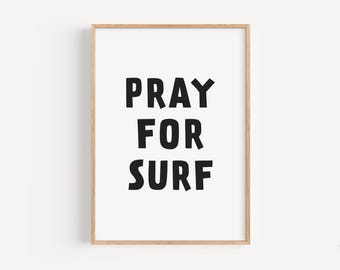 Pray for Surf Printable Wall Art, Beach House Decor, Beachy Wall Art for Boys Room, Gift for Surfer, Summer Surf Wall Art, Digital Download