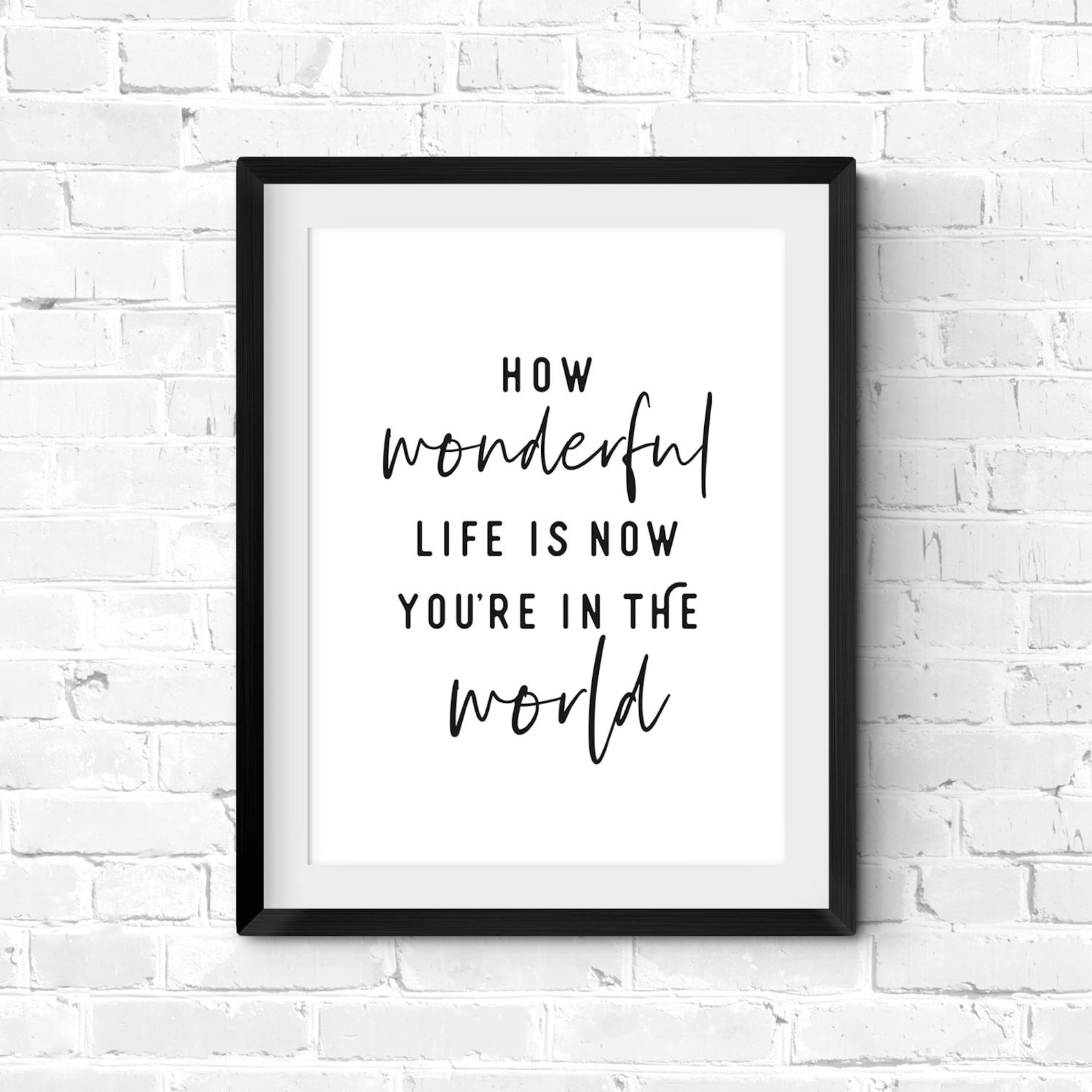 How Wonderful Life is Now You're in the World Instant Etsy