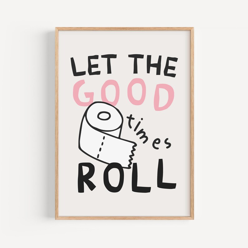 Funny Bathroom Wall Art, Let the Good Times Roll Print, Guest Bathroom ...
