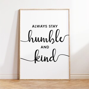 Inspirational Wall Art Stay Humble and Kind Print Printable Wall Art Motivational Quote Wall Art Digital Art Download Art Gifts image 10