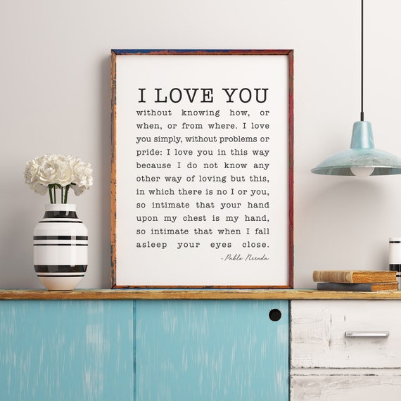 Poem Print Printable Quotes Pablo Neruda Literature Gift Inspirational Quote Romantic Wall Art Quote Wall Art Bedroom Wall Art