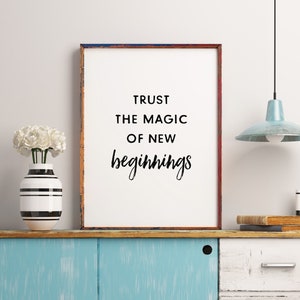 Trust The Magic of New Beginnings Printable Art, New Beginnings Quote Wall Art, Inspirational Quote, Office Decor, Digital Download image 4