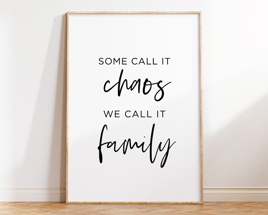 Family Quote Wall Art Printable, Some Call It Chaos, Living Room Prints