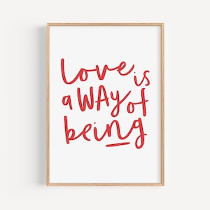 Love Is a Way of Being Poster, Red Typography Wall Art, Printable Self Love Quote Wall Art, Digital Download Prints for Girl Room Decor