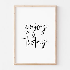 Manifestation Wall Art, Enjoy Today Print, Printable Quote Print, Digital Download Poster, Instant Download Motivational Print image 3