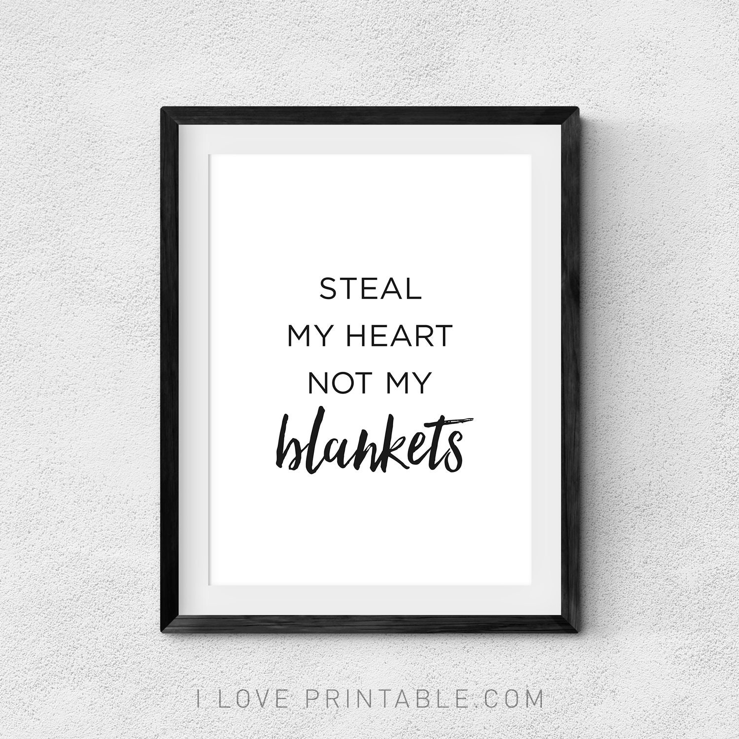 Steal My Heart Not My Blankets / Printable Art / Bedroom Wall Etsy