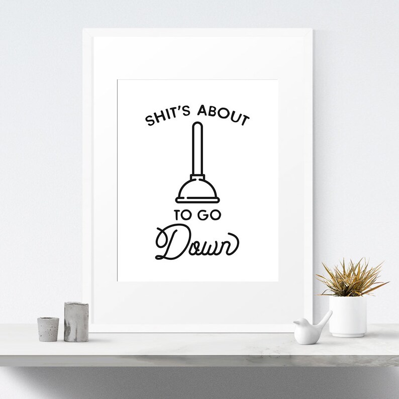 Toilet sign Shits about to go down Funny bathroom print | Etsy