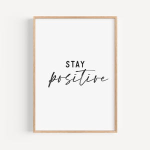 Motivational Office Wall Art, Stay Positive Printable Quote, Cubicle Decor Digital Download, Modern Home Office Typography Print
