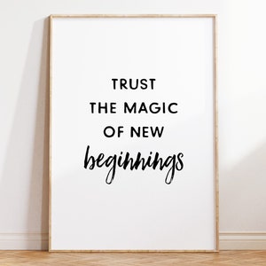 Trust The Magic of New Beginnings Printable Art, New Beginnings Quote Wall Art, Inspirational Quote, Office Decor, Digital Download image 1