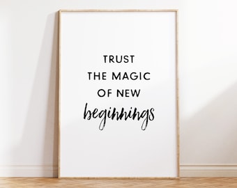 Trust The Magic of New Beginnings Printable Art, New Beginnings Quote Wall Art, Inspirational Quote, Office Decor, Digital Download