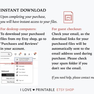 May include: A screenshot of a computer screen showing instructions on how to download digital files from an Etsy shop. The instructions are for both desktop computers and guest checkout. The text on the screen says "Purchases and Reviews" and "I Love Printable".