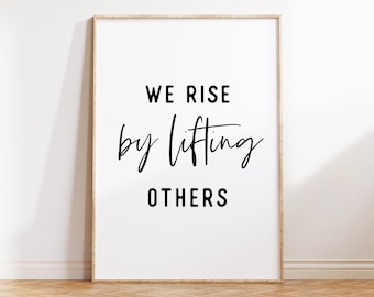 We Rise by Lifting Others Poster, Printable Office wall art, Leadership Quote, Office Decor, Teamwork Quotes Art, Inspirational print