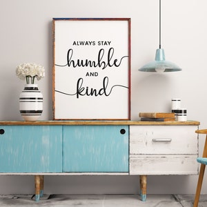 motivational poster featuring the quote "Stay Humble and Kind." Perfect for modern office decor, college dorm decor, above-bed art, and inspirational quotes.