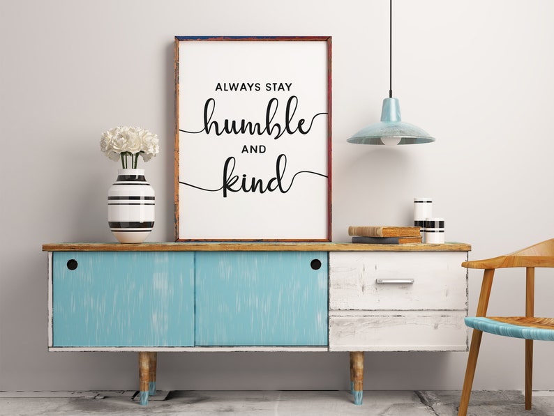 motivational poster featuring the quote "Stay Humble and Kind." Perfect for modern office decor, college dorm decor, above-bed art, and inspirational quotes.