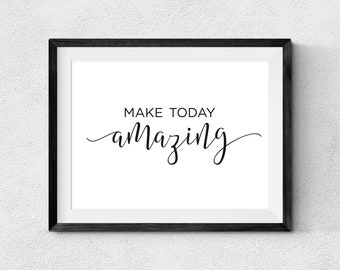 Make Today Amazing Printable Art Uplifting Quote Poster Motivation for Teens Classroom Motivational Poster Positive Downloadable Prints