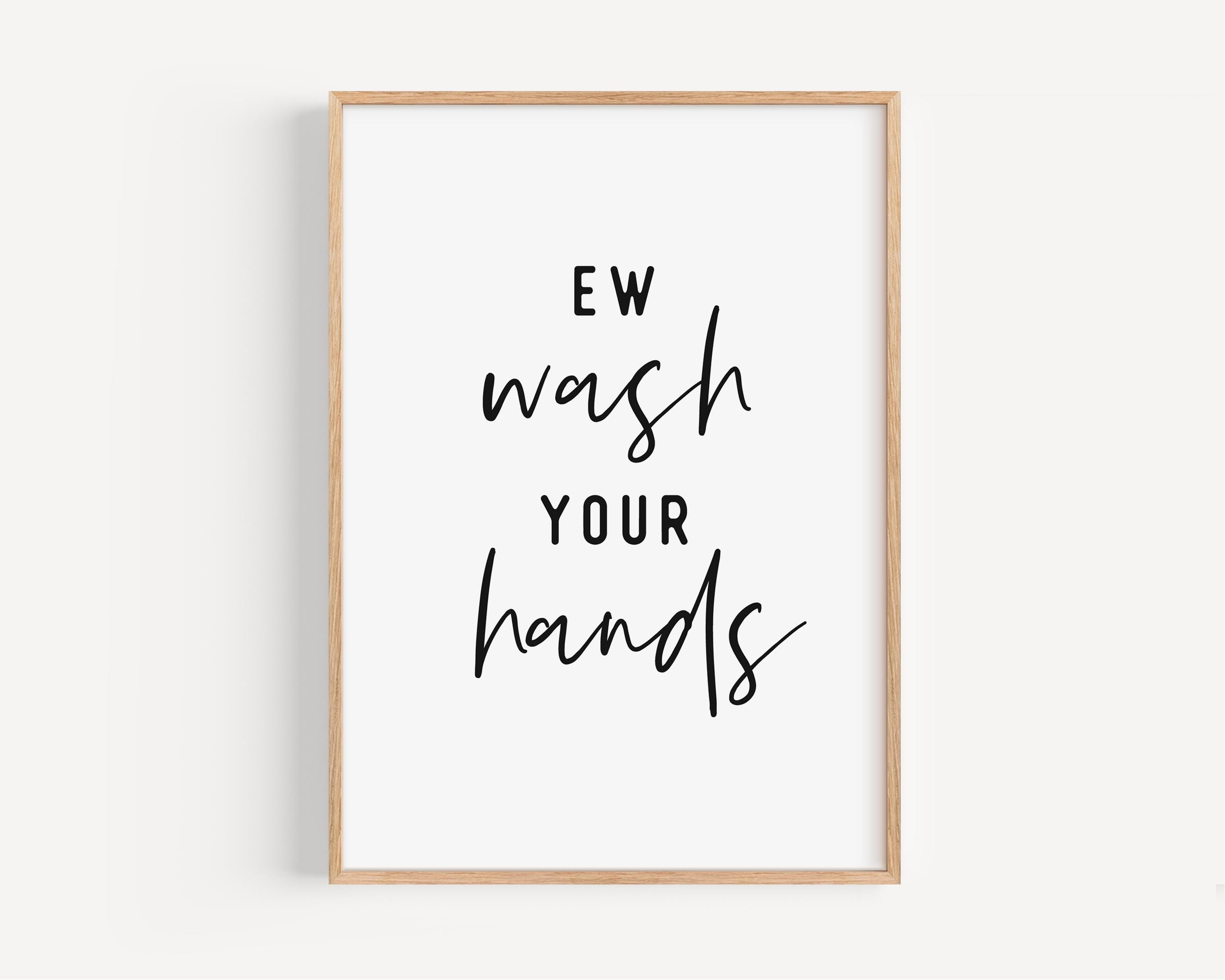 Ew Wash Your Hands | Funny Bathroom Art | Printable Bathroom Wall Art | Kids Hygiene Reminder | Digital Download | Kitchen Decor