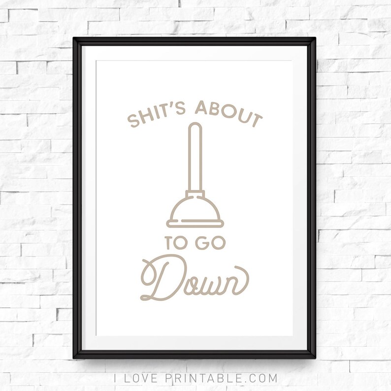 Toilet sign Shits about to go down Funny bathroom print | Etsy