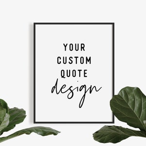 Custom quote print, Printable wall art, Custom signs, Gift under 10, Digital download, Custom print, Your text here