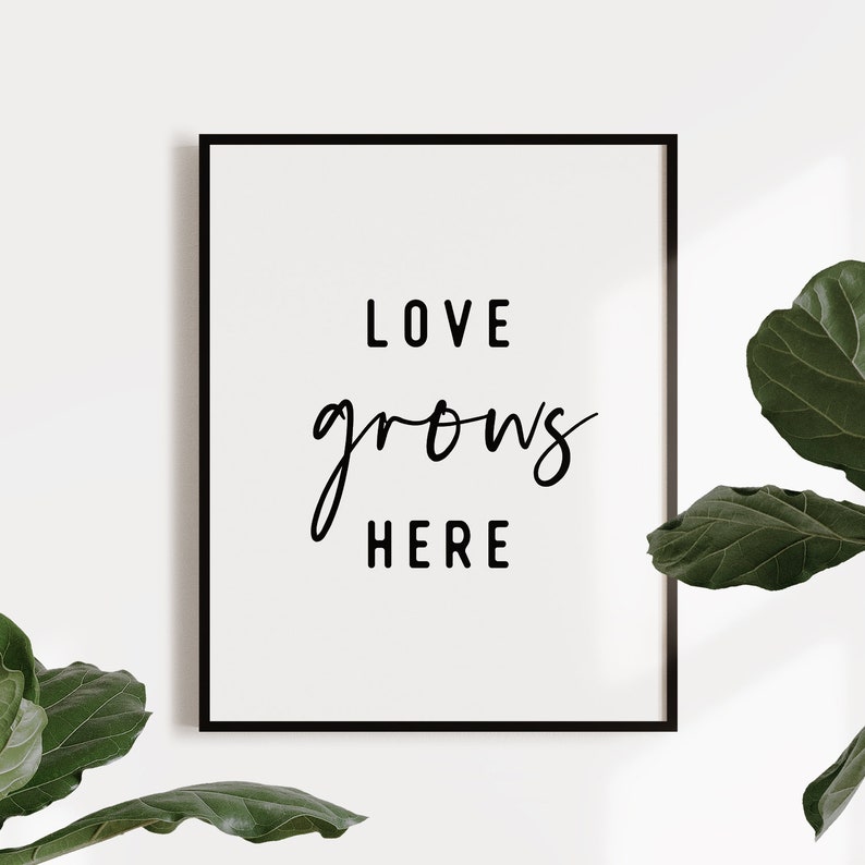 Love Grows Here Printable Art Love Gifts Quote Print | Etsy