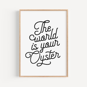 Inspirational Quote Art, The World is Your Oyster, Positive Encouragement for Dorm & Nursery, Printable Nursery Art, Digital Download