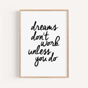 Dreams Don’t Work Unless You Do, Motivational Quotes Wall Art, Digital Office Wall Decor, Instant Download Poster, Printable Art