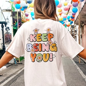 Positive Vibes T-Shirt: Keep Being You, Retro Summer Tee