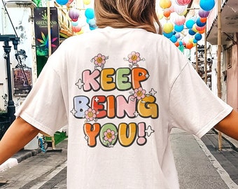 Positive Vibes T-Shirt For Women - Keep Being You Mental Health T-Shirt - Inspirational Shirt - Happiness TShirt - Retro Summer T-Shirt