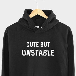 Cute But Unstable Hoodie - Crazy Psycho Women's Hoody Sweatshirt
