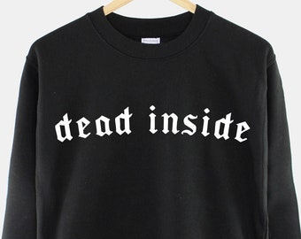 Dead Inside Goth Crewneck Sweatshirt - Unisex Gothic Sweater