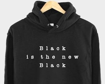 Goth Hoodie: Black Is The New Black Slogan - Soft Cotton Blend